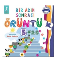 5 Yaş Bir Adım Sonrası Örüntü - Bahar Sarıkaya - Çocuk Gelişimi Yayınları