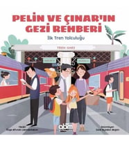 Pelin ve Çınar'ın Gezi Rehberi - İlk Tren Yolculuğu