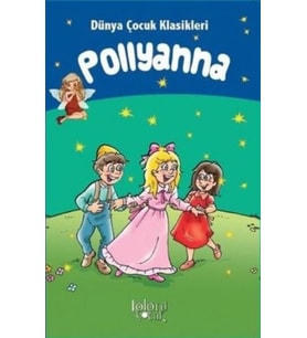 Pollyanna - Dünya Çocuk Klasikleri