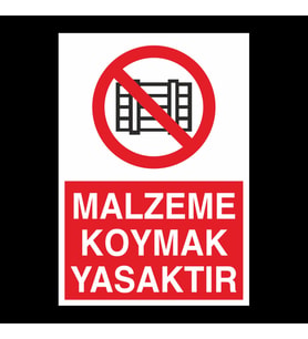 Malzeme Koymak Yasaktır Uyarı Levhası 70x100cm (Karışık)