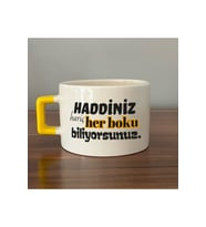 Haddiniz Hariç Her B*ku Biliyorsunuz Baskılı Sarı Kulplu Kare Kupa - Komik Hediye Bardak Fincan Mug