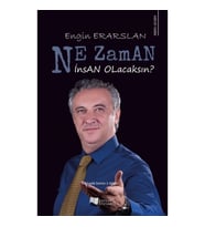 Ne Zaman İnsan Olacaksın?