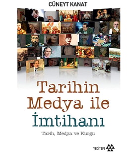 MEDYA İLE İMTİHANI: Tarih, Medya ve Kurgu