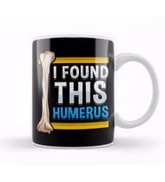 Funny I Found This Humerus Archeologist Bone Pun Kupa Bardak Porselen