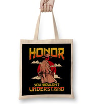 Honor You Wouldn t Understand Samurai Honor Code Bez Çanta Uzun Saplı