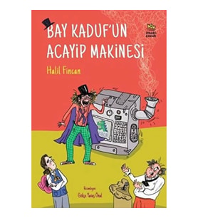 Bay Kaduf’un Acayip Makinesi