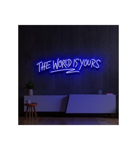 THE WORLD IS YOURS Yazılı Neon Tabela