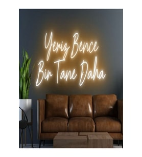 Yeriz Bence Bir Tane Daha Yazılı Neon Tabela