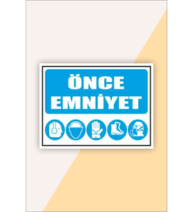 İş Güvenliği Uyarı Levhası Önce Emniyet