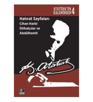 Hatırat Sayfaları: Cihan Harbi İttihatçılar ve Abdülhamit