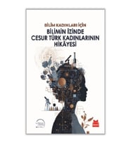 Bilimin İzinde Cesur Türk Kadınlarının Hikayesi