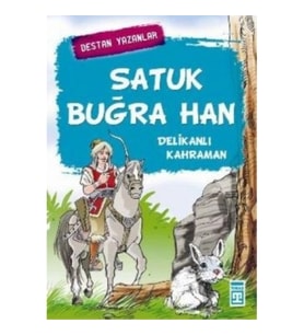 Satuk Buğra Han - Delikanlı Kahraman