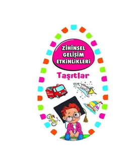 Zihinsel Gelişim Etkinlikleri -Taşıtlar