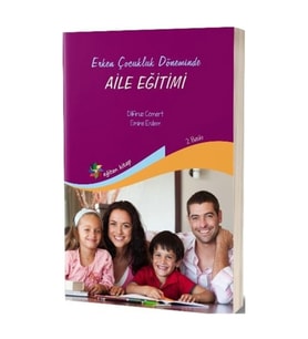 Erken Çocukluk Döneminde Aile Eğitimi - Dilfiruz Cömert,Emine Erdem