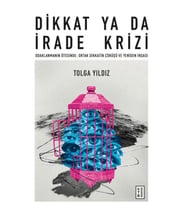 Dikkat Ya Da İrade Krizi