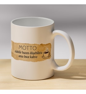 Motto Önce Kahve Yazılı Kupa - Kahve Severlere Hediye Kupası