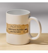 Motto Önce Kahve Yazılı Kupa - Kahve Severlere Hediye Kupası