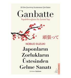 Japonların Zorlukların Üstesinden Gelme Sanatı-Ganbatte