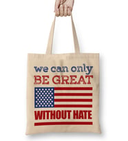 Anti Trump Donald Trump We Can Only Be Great Without Hate Bez Çanta Uzun Saplı