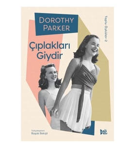 Çıplakları Giydir - Dorothy Parker Toplu Öyküler 2