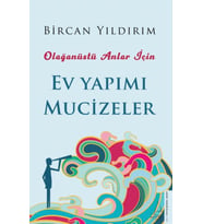 Olağanüstü Anlar İçin Ev Yapımı Mucizeler