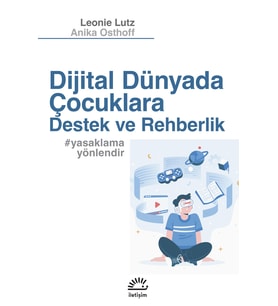 Dijital Dünyada Çocuklara Destek Ve Rehberlik - Leonie Lutz Anika Osthoff