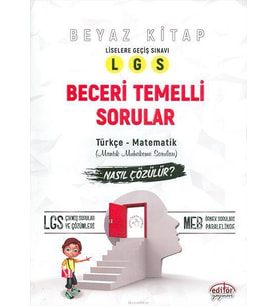 LGS BECERİ TEMELLİ SORULAR NASIL ÇÖZÜLÜR BEYAZ KİTAP - EDİTÖR YAYINEVİ