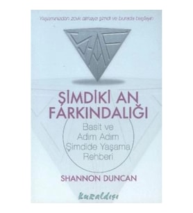Şimdiki An Farkındalığı Basit ve Adım Adım Şimdide Yaşama Rehberi