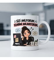 Sizi Anlıyorum Kendimi Anlamıyorum Espyili Çağrı Merkezi ve Ofis Çalışanı Kupa Bardak