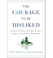 The Courage To Be Disliked: The Japanese Phenomenon That Shows You How To Change Your Life And Achie (Krem)