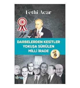 Darbelerden Kesitler - Yokuşü Sürülen Milli İrade 2