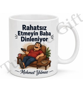Rahatsız Etmeyin Baba Dinleniyor Yazılı Kupa Bardak Babalar Günü Hediye