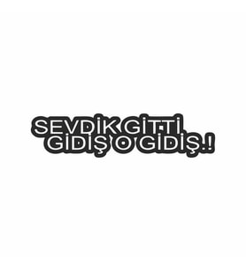 Sevdik Gitti Gidiş O Gidiş Araba Sticker siyah 18x4 CM (Siyah-Siyah)