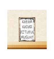 Kafam Kadar Bituful Musun 20-30 cm Retro Ahşap Poster