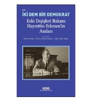 İki Dem Bir Demokrat – Eski Dışişleri Bakanı Hayrettin Erkmen'in Anıları