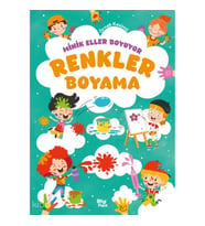 Minik Eller Boyuyor - Renkler Boyama Kitabı (Örnek Resimli)