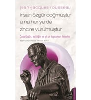 Jean-Jacques Rousseau-İnsan Özgür Doğmuştur Ama Her Yerde Zincire Vurulmuştur