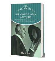 Her Yönüyle İnsan Atatürk