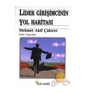 Lider Girişimcinin Yol Haritası-Mehmet Akif Çakırer