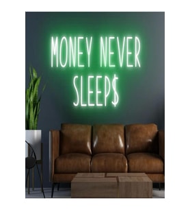 MONEY NEVER SLEEP$ Yazılı Neon Tabela