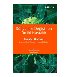 Dünyamızı Değiştiren On İki Hastalık