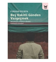 Beş Vakitli Günden Vazgeçmek