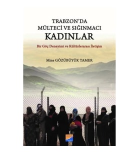 Trabzon'da Mülteci ve Sığınmacı Kadınlar