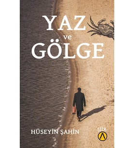 Yaz ve Gölge - Hüseyin Şahin