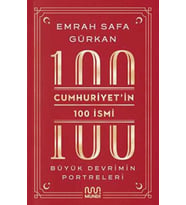 Cumhuriyetin 100 İsmi: Büyük Devrimin Portreleri - Emrah Safa Gürkan