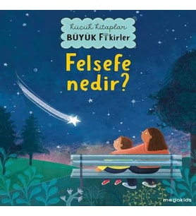 Küçük lar Büyük Fikirler - Felsefe Nedir?