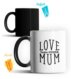 Kişiye Özel Love Mum Sihirli Kupa Bardak (Siyah - Beyaz)