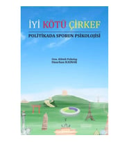 İyi Kötü Çirkef Politikada Sporun Psikolojisi