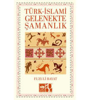 Türk – İslami Gelenekte Şamanlık