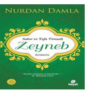 Sabır ve Vefa Timsali Hz. Zeyneb